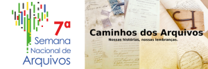 banner do projeto de exposição virtual: Caminhos dos Arquivos.
(fundo com documentos, lettering e logotipo da 6º SNA)