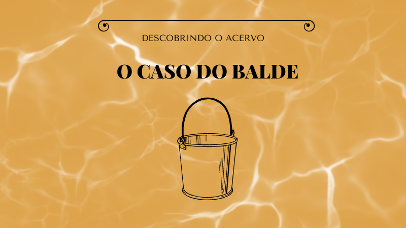 Descobrindo o acervo do Arquivo - O caso do Balde